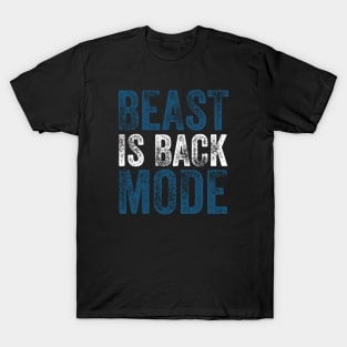 Beast Is Back Mode T-Shirt